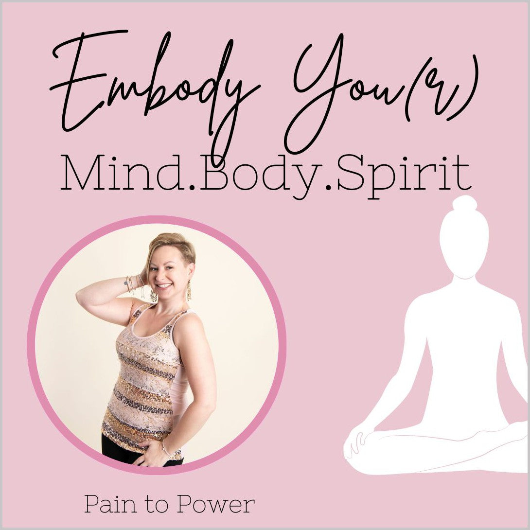 Embody YOU - Mind.Body.Spirit